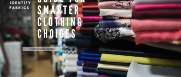How to Identify Fabrics: Guide for Smarter Clothing Choices