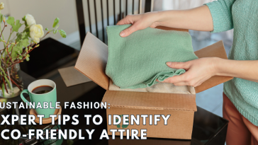 Sustainable Fashion: Expert Tips to Identify Eco-Friendly Attire