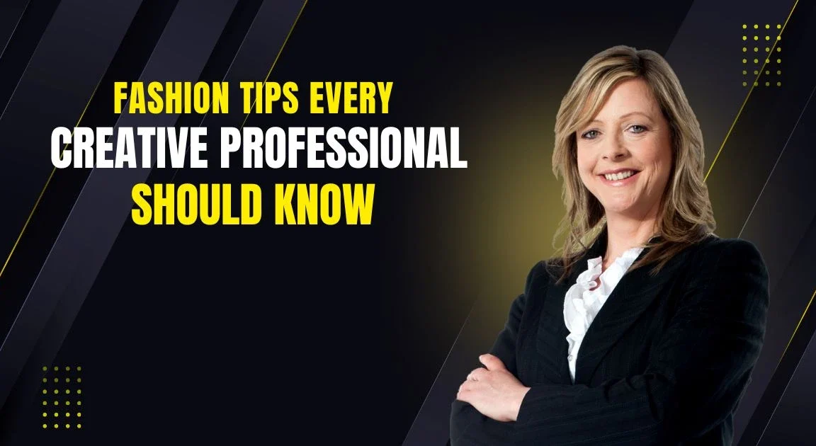 10 Fashion Tips Every Creative Professional Should Know